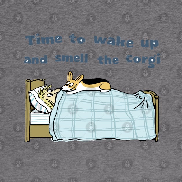 Cute Corgi Cartoon | Wake Up and Smell the Corgi by Coffee Squirrel